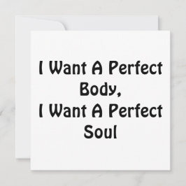 私は完璧な体が欲しい、私は完璧な魂が欲しい 招待状