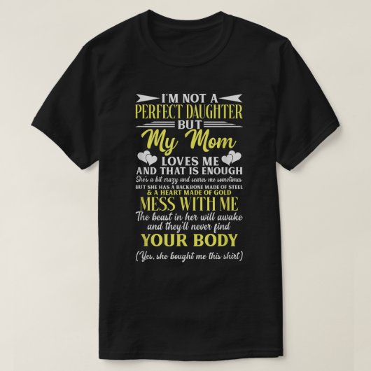 私は完璧な娘ではないが、母は私を愛している Tシャツ (デザイン正面)
