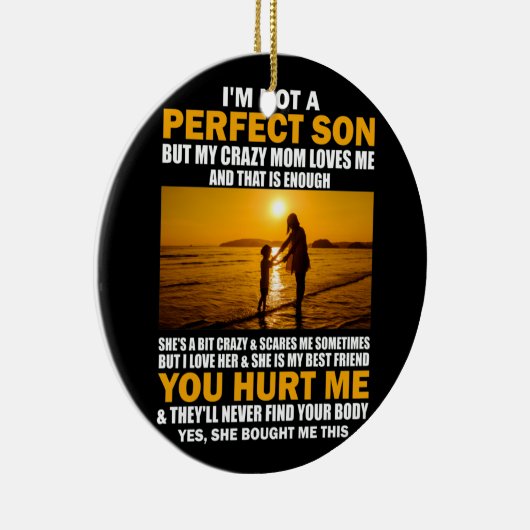 私は完璧な息子ではないが、母は私を愛し熱狂するている セラミックオーナメント (右)