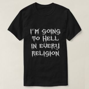 私は宗教のTシャツの中で地獄に落ちるつもりだ Tシャツ
