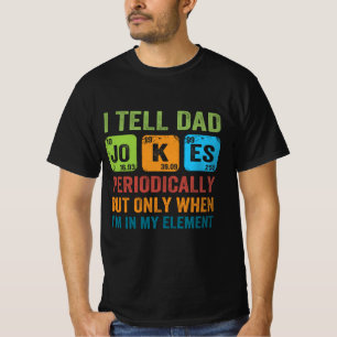 私は定期的にパパに冗談を言うが、私がいる時に限る Tシャツ
