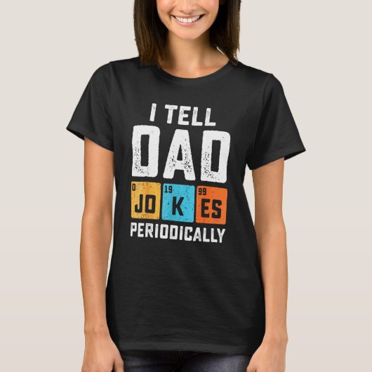 私は定期的にパパジョークを言う化学先生ダ Tシャツ (正面)