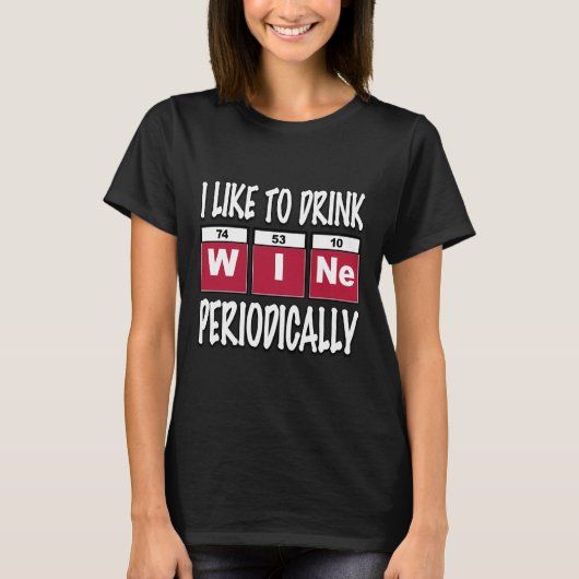 私は定期的にワインを飲むのが好きだ Tシャツ (正面)