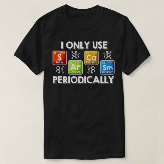 私は定期的に皮肉を使う化学者Tee期間 Tシャツ (デザイン正面)