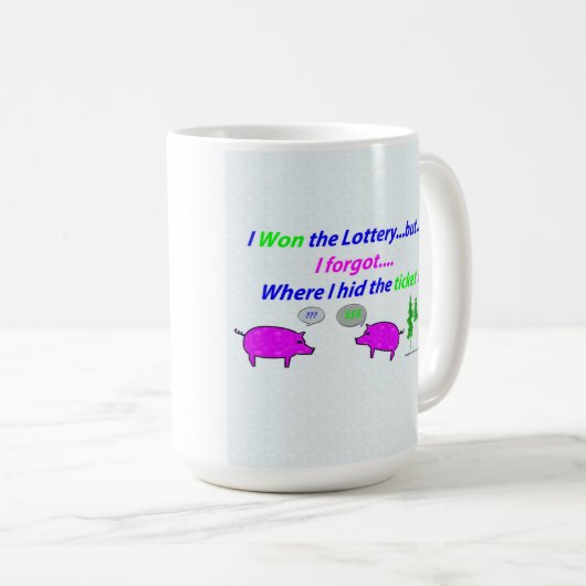 私は宝くじのマグに勝ちました(しかしチケットを隠しました)。 コーヒーマグカップ (正面右)
