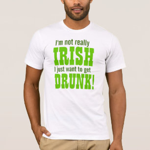 私は実際にアイルランド語私ちょうど飲まれて得たいと思いますではない Tシャツ