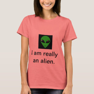 私は実際にエイリアンです Tシャツ