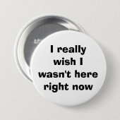 私は実際に私が今ここにいなかったことを望みます 缶バッジ (正面&裏面)