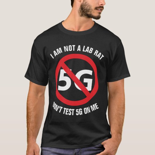 私は実験室のラット、テストしません私の5GをTシャツではないです Tシャツ (正面)