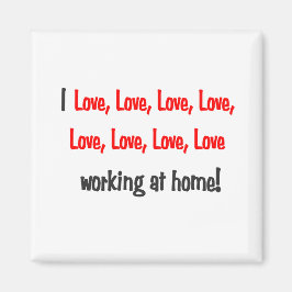 私は家で働くのが大好きだ マグネット