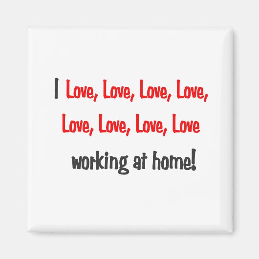 私は家で働くのが大好きだ マグネット (正面)