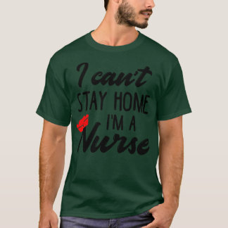 私は家に残れないImナース Tシャツ
