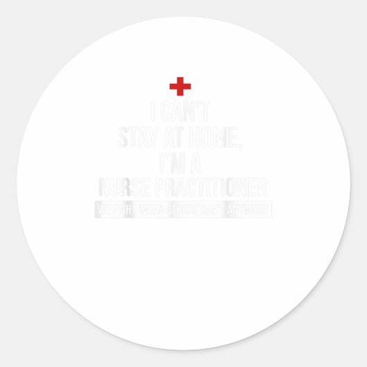 私は家に留まることができないナース開業医Tシャツ ラウンドシール (正面)