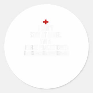 私は家に留まることができないナース開業医Tシャツ ラウンドシール
