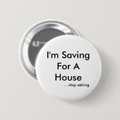 私は家のために、…停止尋ねること救っています 缶バッジ (正面&裏面)