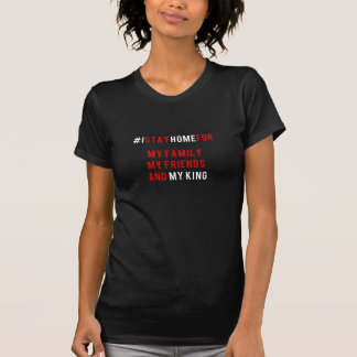 私は家族と私の友人と私の王の家にいる Tシャツ