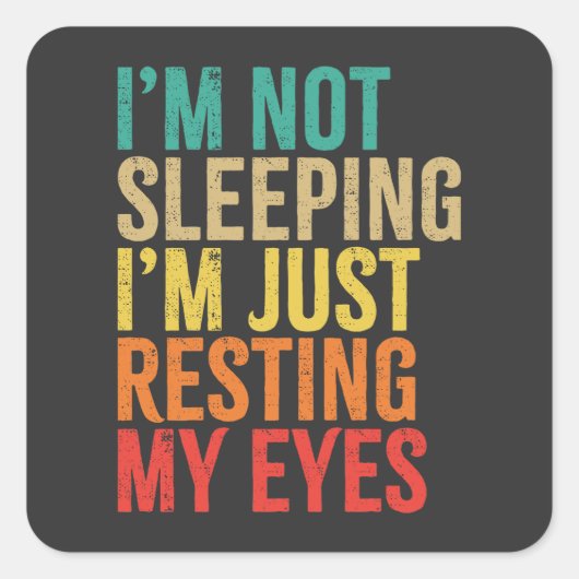 私は寝ているわけではない、ただ目を休めているだけだ、面白い スクエアシール (正面)
