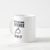 私は審判になろうとした コーヒーマグカップ (正面左)