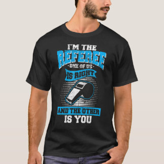 私は審判の1人は右サッカーレファーだ Tシャツ