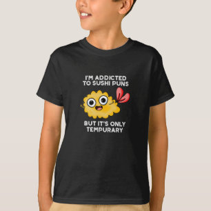 私は寿司屋に溺れているが一時的なものだ Tシャツ
