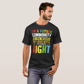 私は将来のコミュニティソーシャルワーカーだ、口論するな Tシャツ (正面フル)