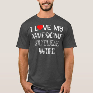 私は将来の妻素晴らしシャツ婚約者Wが大好き Tシャツ