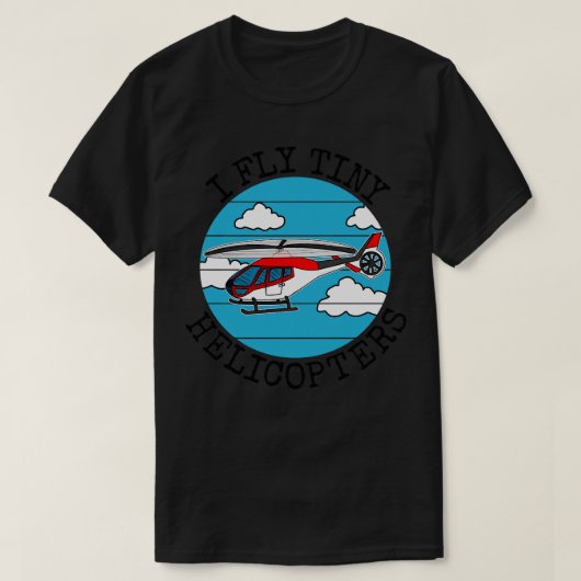 私は小さなヘリコプターのモデルのヘリコプター愛好家を飛行 Tシャツ (デザイン正面)