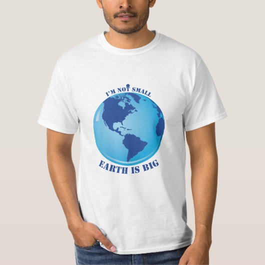 私は小さな地球は大きくはない男性へ Tシャツ (正面)