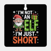 私は小妖精や小人ではない短いクリスマスおもしろいクリスマス メタルオーナメント (正面)