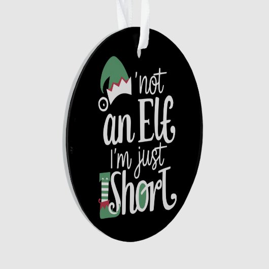 私は小妖精や小人ではない私は短いクリスマスおもしろいクリスマス オーナメント (正面)
