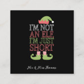 私は小妖精や小人ではない、私はちょうど短いクリスマスおもしろい スクエア名刺 (正面)