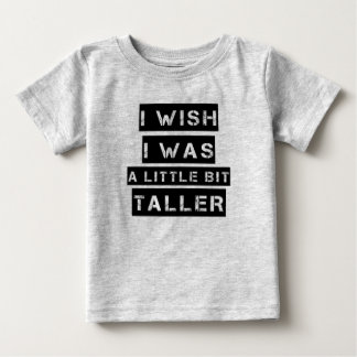 私は少し背が高い男の赤ちゃんだったらよかったおもしろい ベビーTシャツ