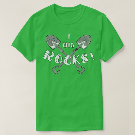 私は岩ロックハウンド地質学の自然ギフトを掘る Tシャツ (デザイン正面)