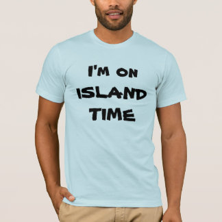 私は島の時間にあります Tシャツ