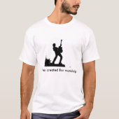 私は崇拝のために作られたので、あなたもそうである Tシャツ (正面)