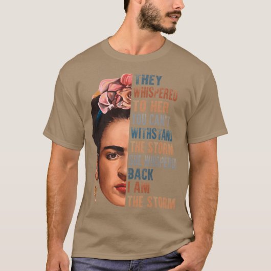 私は嵐だ フリーダ・カーロ 画家 アート ファン向け Tシャツ (正面)