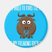 私は川をフォードで渡そうとし、私のフレックな牛が死んだ マグネット (正面)