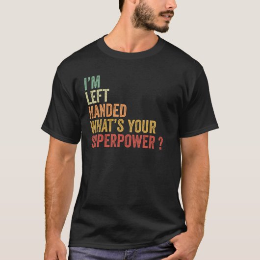 私は左利きです あなたの超能力は何ですか レトロデザイン Tシャツ (正面)