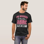 私は布を溜め込んだとして非難されている - 罪を認める Tシャツ (正面フル)