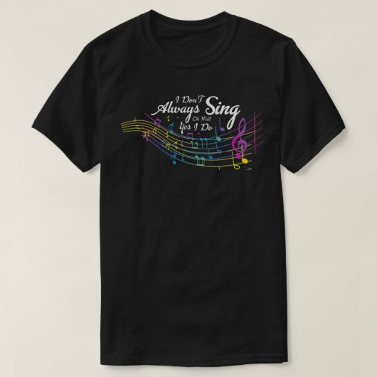 私は常にああ待って歌わないYes私は、ミュージカルテア Tシャツ (デザイン正面)