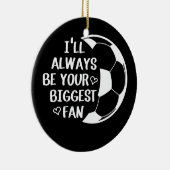 私は常にあなたの最大のファンサッカーの母の生活になる セラミックオーナメント (右)