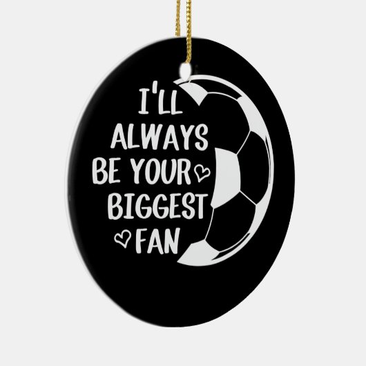 私は常にあなたの最大のファンサッカーの母の生活になる セラミックオーナメント (右)
