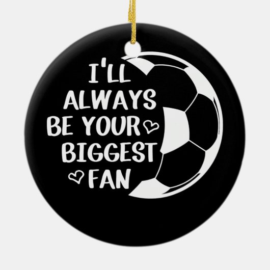 私は常にあなたの最大のファンサッカーの母の生活になる セラミックオーナメント (裏面)