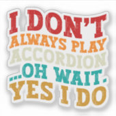 私は常にアコー遊デオンああ待つYes私はしない シール (正面)