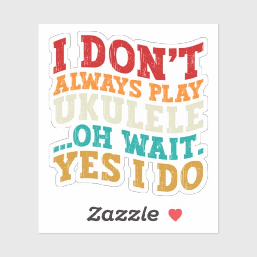 私は常にウクレレあ遊ああ待つYes私はしないおもしろい シール (シート)