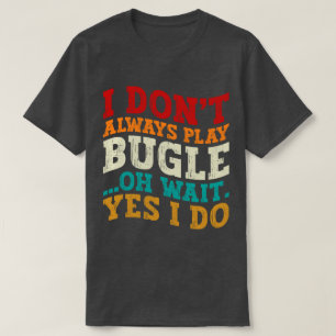 私は常にオ遊ー待ちYes私はユーモアを行う Tシャツ