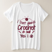 私は常にクロシェああ待ってYes私は行う プラスサイズTシャツ (デザイン正面)