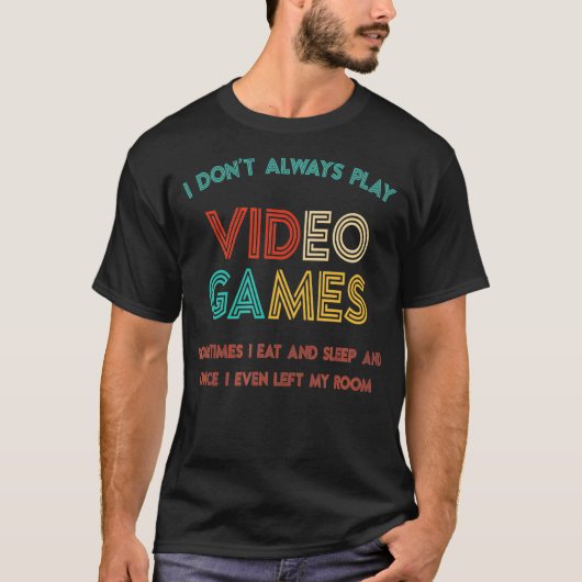 私は常にゲーマー遊ガのためのビデオゲームのギフトを Tシャツ (正面)