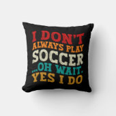私は常にサッカーあ遊ああ待ちYes私はプレーヤーを行う クッション (正面)