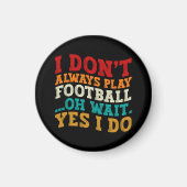 私は常にサッカー遊オ待ちYes私はクール行う マグネット (正面)